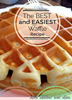 the best and easier waffle recipe