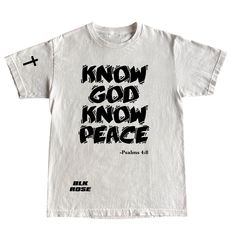 Know God No Peace front and back! T shirts! Peace T Shirt, Jesus Mercy, No Religion, Eyes Wallpaper, Xmas List, Christian T Shirt, Christian Tees, Cute Outfits For School, City Design