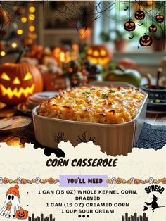 an advertisement for corn casserole with pumpkins and jack - o'- lanterns in the background