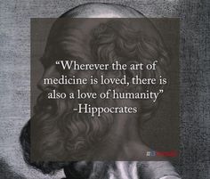 an image of a man's face with the quote, wherever the art of medicine is loved, there is also a love of humanity - hippocrats