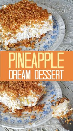 two pieces of cake sitting on top of a blue and white plate with the words pineapple dream dessert