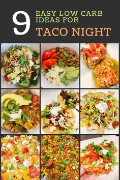 9 easy low carb ideas for taco night with pictures of different types of food