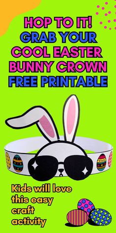 an easter bunny headband with the words hop to it grab your cool easter bunny crown free printable