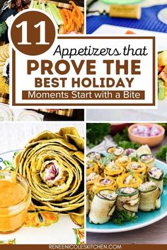 different pictures with text that reads 11 appetizers that prove the best holiday moments start with a bite