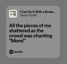 an ad for taylor swift with the caption'all the pieces of me shattered as the crowd was exchanging more '