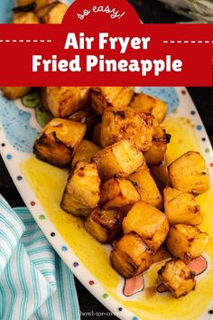 air fryer fried pineapples on a plate with text overlay that reads easy air fryer fried pineapple