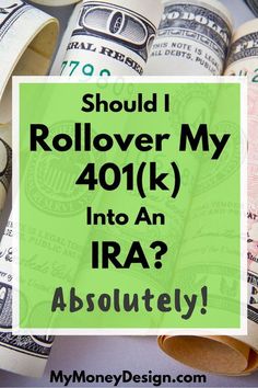 money with the words should i rollover my 401k into an ira absolutely?