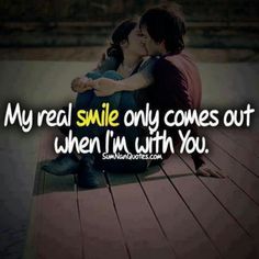 a couple kissing each other with the caption my real smile only comes out when i'm with you