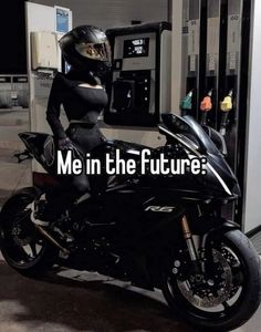 a woman sitting on top of a motorcycle in front of a gas pump with the caption me in the future