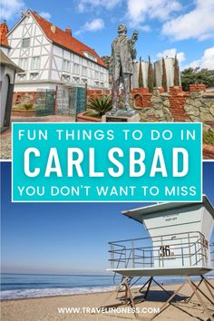 a lifeguard tower and the words fun things to do in carlsbad you don't want to miss