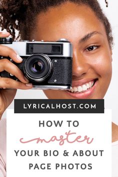 a woman holding up a camera with the words how to master your bio and about page photos