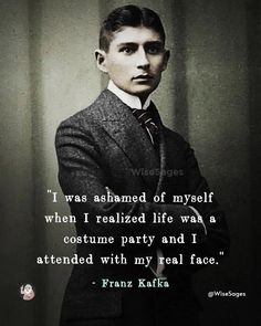 a man in a suit and tie with a quote from frank kafka on it