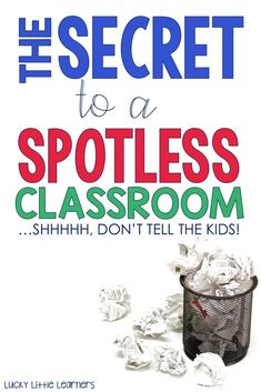 the secret to a spotless classroom shhhh, don't tell the kids