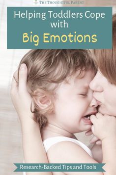 a mother kissing her child's cheek with the title helping toddlers cope with big emotions