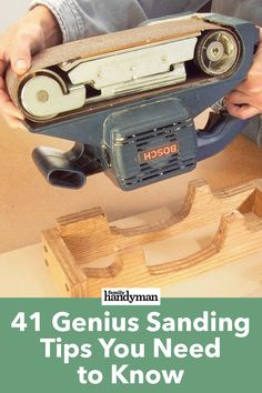 a person holding a sanding machine with the words, 4 genius sanding tips you need to know