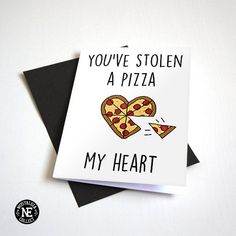 a card that says you've stolen a pizza my heart is on the front