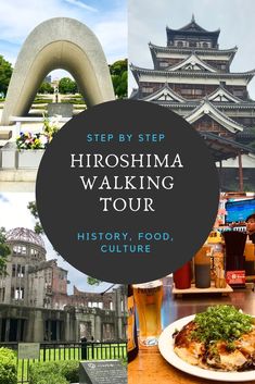 a collage of photos with the words, step by step hiroshima walking itinerary history, food, and culture