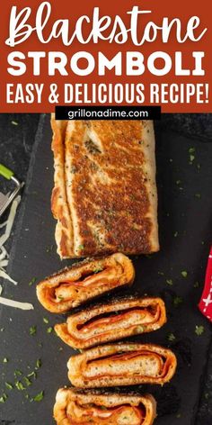 grilled black stone steak with text overlay that reads, blackstone stromboli easy and delicious recipe