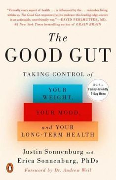 the good gutt taking control of your weight, your mood, and your long - term health