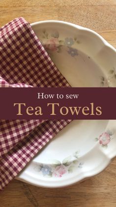 how to sew tea towels on a plate with flowers and checkered napkins