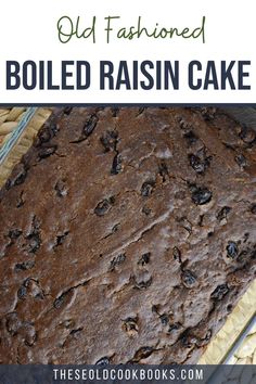 an old fashioned baked raisin cake with chocolate chips on top and the words, old fashioned