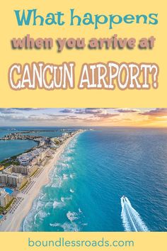 an aerial view of cancun airport with the words what happens when you arrive at cancun airport?