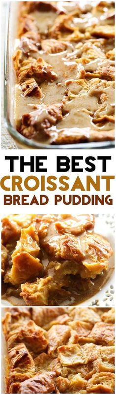 the best croissant bread pudding recipe is so easy to make and it's delicious