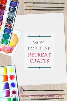 some watercolors are sitting on top of a paper with the words, most popular retreat crafts