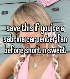 a woman in pink shirt with text saying save this if you're a sabiana carpenter fan before short n sweet