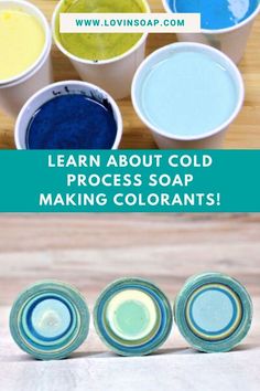 four cups with different colored paint in them and the words learn about cold process soap making colors