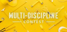 the words multidiscipline contest is surrounded by various tools and equipment on a yellow background