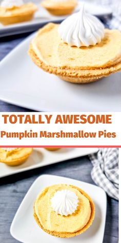 pumpkin marshmallow pies on white plates with text overlay that reads totally awesome pumpkin marshmallow pies