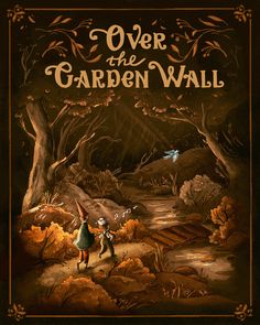 the cover to over the garden wall, with an illustration of two children walking through a forest