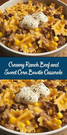 this creamy ranch beef and sweet corn bowtie casserole is the perfect side dish