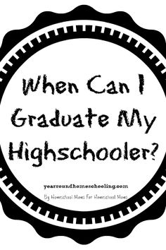 the words when can i graduate my highschooler? in black and white