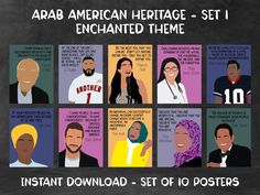 Arab American Heritage Month is celebrated during the month of April.  Introduce your audience to notable Arab American figures during this time period or any time of the year!  Each poster contains an artistic rendering of the figure, their name, and a quote.  While some people may be household names, I've also tried to include people who may be less known but just as important with their contributions.  These are perfect to promote diversity and inspire the youth to advocate for change in their world. This set is also available in Boho, Groovy and Tropical color themes. Look for more sets in the future! This set includes: Faiza Almontaser Farouk el-Baz Gibran Hamdan Mona Hanna-Attisha Malek Jandali DJ Khaled Muna Khalif Ilhan Omar Haaz Sleiman Maysoon Sayid *Instant Download* This is a d Arab American Heritage Month Bulletin Board, Heritage Month Bulletin Board, Enchanted Theme, Month Of April, Dj Khaled