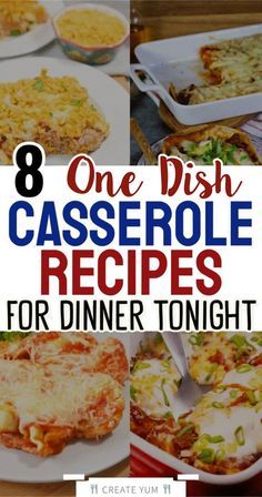 eight different casserole dishes with the words 8 one dish casserole recipes for dinner tonight