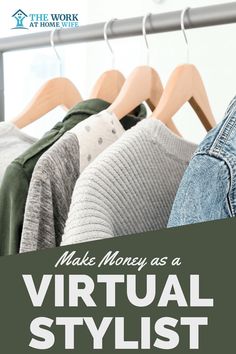 clothes on hangers with text that reads make money as a virtual stylist