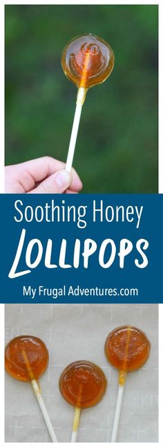 three honey lollipops with the words, soothing honey lollipops my frugal adventures