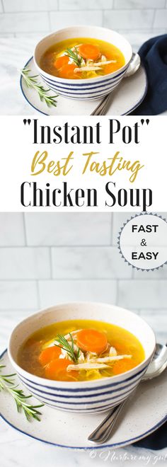 the instant pot best tasting chicken soup is ready to be eaten in less than 30 minutes