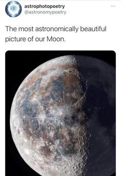 an image of the moon taken by astronauts on their own cell phone, with caption that reads'the most astronomically beautiful picture of our moon '