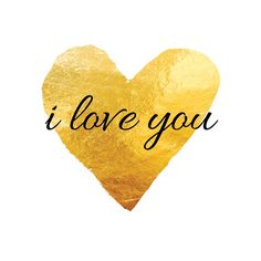 a gold heart with the words i love you