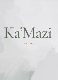 the word ka'mazi is written in black and white