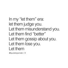 an image of a quote that says, i'm my let them era let them judge