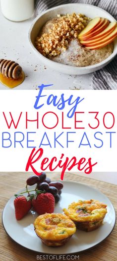 easy whole - 30 breakfast recipes for busy mornings, including muffins and oatmeal