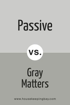 Passive SW 7064 vs Gray Matters  by Sherwin-Williams Sw Gray Matters, The Undertones, Gray Matters, Grey Tones