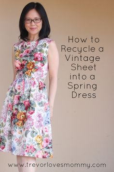 a woman standing in front of a wall with the words how to recycle a vintage sheet into a spring dress