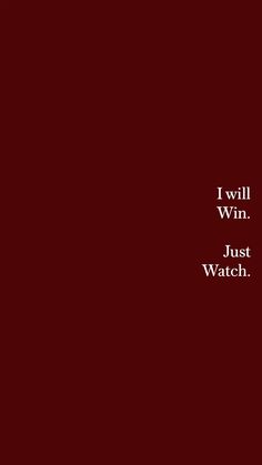 a red background with the words i will win just watch