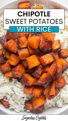 a white bowl filled with rice and sweet potatoes on top of a table next to the words chipotie sweet potatoes with rice