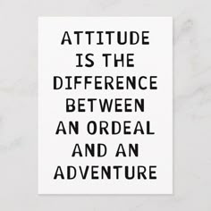 a black and white poster with the words attitude is the difference between an order and an adventure